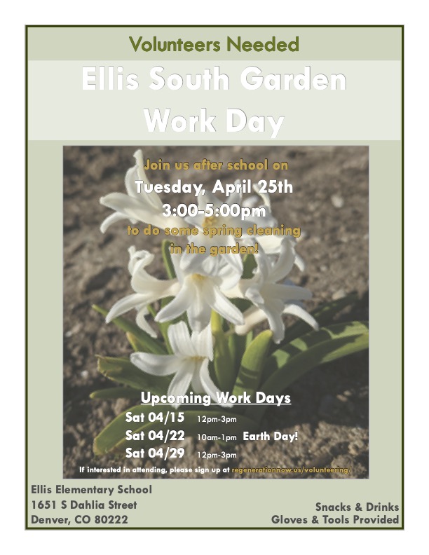 Flyer with the text: Volunteers Needed. Ellis South Garden Work day. Tuesday April 25th 3-5 pm to do some spring cleaning in the garden. Snacks and drinks gloves and tools provided. 